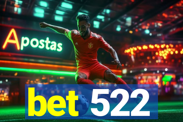 bet 522